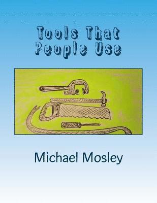 bokomslag Tools That People Use: And some interesting facts and stories about them