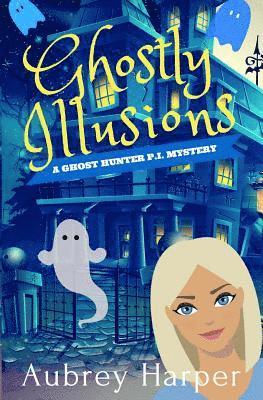 Ghostly Illusions 1