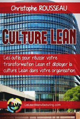 Christophe Rousseau - Culture Lean: Les outils pour reussir votre transformation Lean et deployer la culture Lean dans votre organisation, Häftad