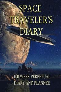 bokomslag Space Traveler's Diary: Over 100 Weeks of Planning. Any Year, Any Galaxy.