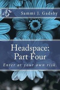 bokomslag Headspace: Part Four: Enter at your own risk.