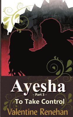 'Ayesha' To Take Control 1