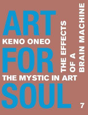 Keno Oneo - Art for Soul - Work Report 7: Die Effekte einer Brain Machine, Häftad. Tillgänglighet: Lägg i varukorg