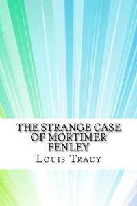 bokomslag The Strange Case of Mortimer Fenley