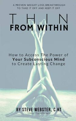 Thin From Within: The Proven Breakthrough to Take It Off and Keep It Off! 1