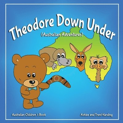 Australian Children's Book: Theodore Down Under (Australian Adventures) 1