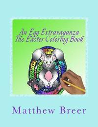 bokomslag An Egg Extravaganza The Easter Coloring Book: An adult coloring book, Inspired by all things Easter!