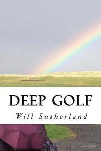 bokomslag Deep Golf: Thoughts of a Golfing Guru