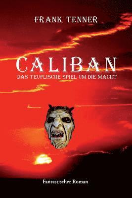 bokomslag Caliban: Das teuflische Spiel um die Macht