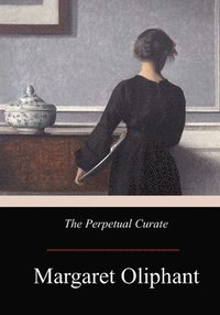 bokomslag The Perpetual Curate