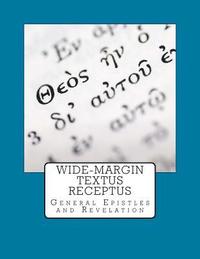 bokomslag Wide-Margin Textus Receptus: General Epistles and Revelation
