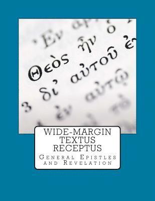 bokomslag Wide-Margin Textus Receptus: General Epistles and Revelation