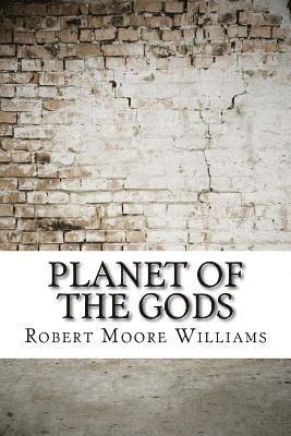 Robert Moore Williams - Planet of the Gods, Häftad