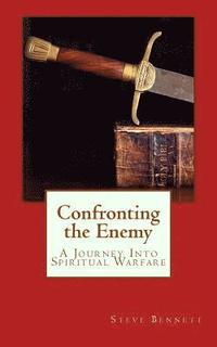 bokomslag Confronting the Enemy: A Journey Into Spiritual Warfare