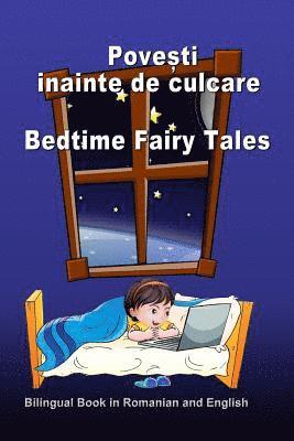 bokomslag Povesti Inainte de Culcare. Bedtime Fairy Tales. Bilingual Book in Romanian and English: Dual Language Stories (Romanian and English Edition)