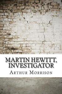 bokomslag Martin Hewitt, Investigator