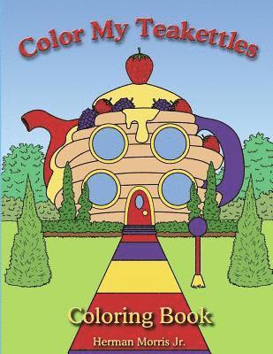 Color My Teakettle: Teakettle City Series 1