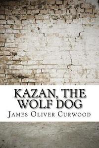 bokomslag Kazan, the Wolf Dog