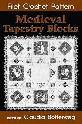 bokomslag Medieval Tapestry Blocks Filet Crochet Pattern: Complete Instructions and Chart