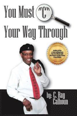 You Must 'C' Your Way Through: You Must See It, Before You See It 1