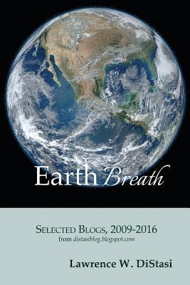 Earth Breath: Selected Blogs, 2009-2016 1