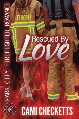 Rescued by Love: Park City Firefighter Romance 1