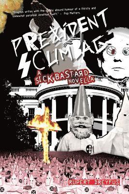 Prezident Scumbag!: A Sick Bastard Novella 1