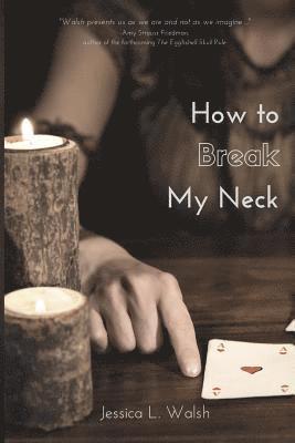 How to Break My Neck 1