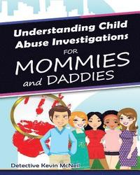 bokomslag Understanding Child Abuse Investigations for Mommies and Daddies