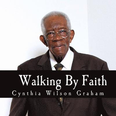 Walking By Faith: My Story Collection: William Harding James 1