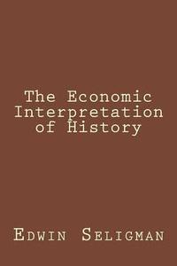 bokomslag The Economic Interpretation of History