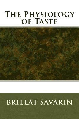 The Physiology of Taste 1