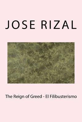 bokomslag The Reign of Greed - El Filibusterismo