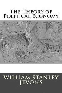 bokomslag The Theory of Political Economy