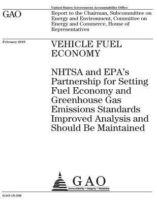 bokomslag Vehicle fuel economy: NHTSA and EPAs partnership for setting fuel economy and greenhouse gas emissions standards improved analysis and shoul