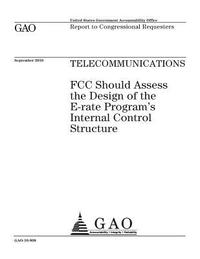 bokomslag Telecommunications: FCC should assess the design of the E-rate programs internal control structure: report to congressional requesters.