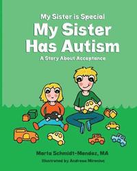 bokomslag My Sister Is Special My Sister Has Autism: A Story AboutAcceptance