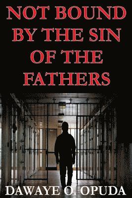 Not Bound By The Sin Of The Fathers 1