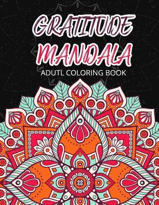 Gratitude Mandala Adult Coloring Book: Mandalas Mindfulness Adult Coloring Books for Relaxation & Stress Relief 1
