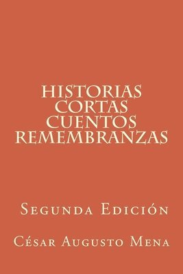 bokomslag Historias cortas Cuentos Remembranzas (Segunda Edición)