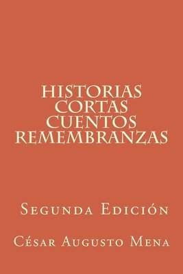 Historias cortas Cuentos Remembranzas (Segunda Edición) 1