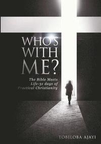 bokomslag Who's With Me?: The Bible Meets Life:31 Days of practical Christianity