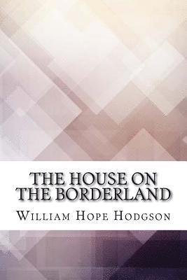 The House on the Borderland 1