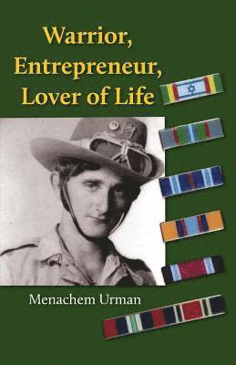 Menachem Urman - Warrior, Entrepreneur, Lover of Life, Häftad