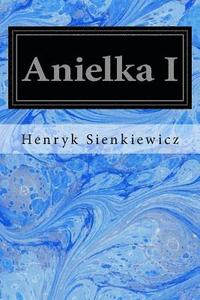 bokomslag Anielka I