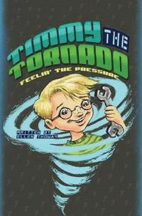 bokomslag Timmy The Tornado Feelin' The Pressure