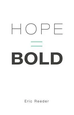 Eric Reeder - Hope = Bold, Häftad. Tillgänglighet: Lägg i varukorg