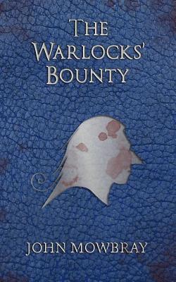 John Mowbray - The Warlocks' Bounty, Häftad