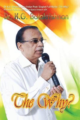 Kg Balakrishnan Kandangath Poet - The Why: 70th Independence Day of India Edition, Häftad