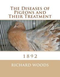 bokomslag The Diseases of Pigeons and Their Treatment